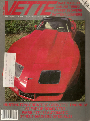 VETTE 1982 MAY - GREATEST VETTE ENGINES, BARD BOAND, LT-1, L71-M40